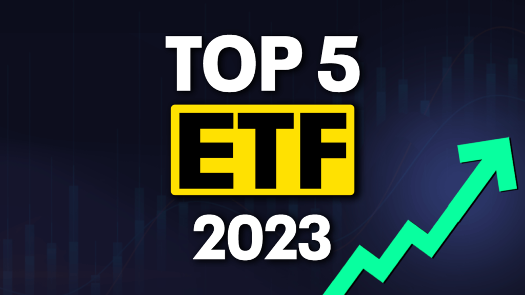 Les meilleurs ETF : Top 5 ETF 2023